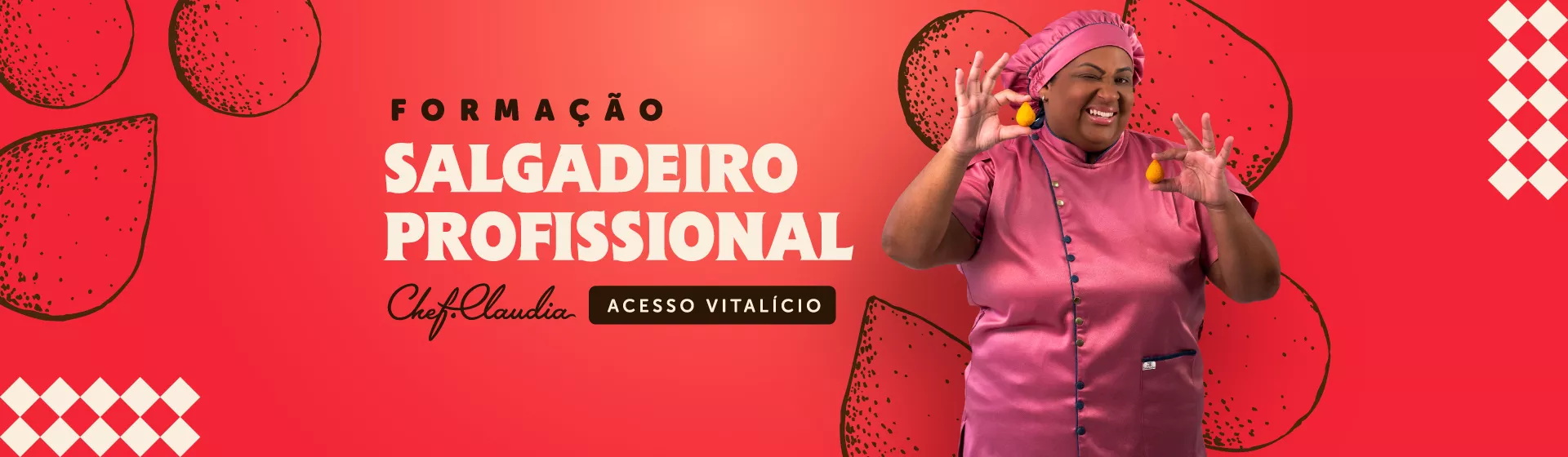 Formação Salgadeiro Profissional — Chef Claudia, acesso vitalício